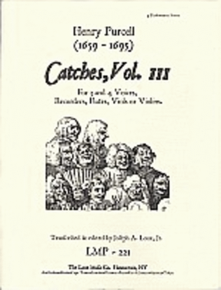 Catches, Vol. III for 4 voices, recorders, viols or violins.