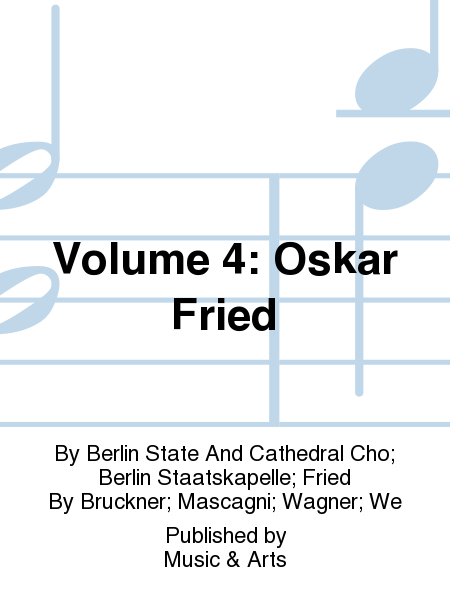 Volume 4: Oskar Fried