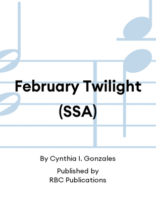February Twilight (SSA)
