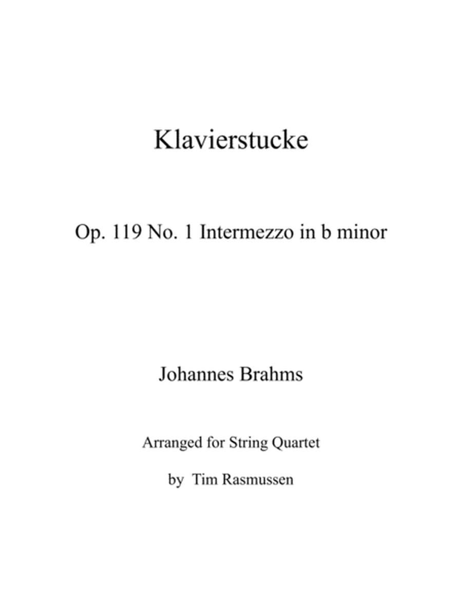 Brahms - Klavierstucke Op 119 No 1 Intermezzo in b minor - Arranged for String Quartet.  Score and parts.