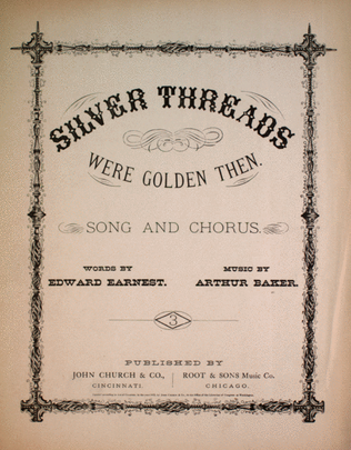 Book cover for Silver Threads Were Golden Then. Song and Chorus
