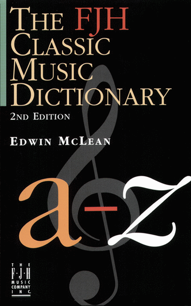 The FJH Classic Music Dictionary (4th Edition)