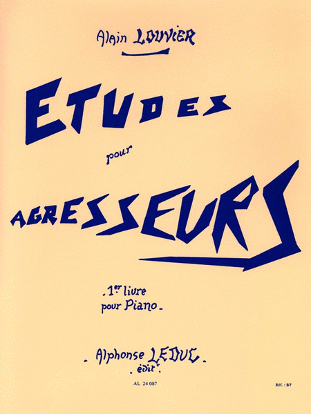 Etudes Pour Agresseurs Vol.1 (piano Solo)