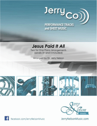 Jesus Paid It All (2 for 1 PIANO Standalone Arr's)