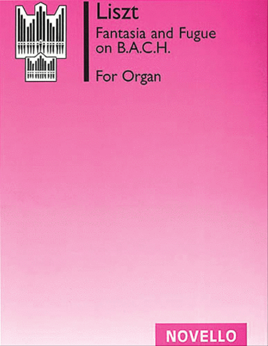 Franz Liszt: Fantasia And Fugue On Bach (C.H. Trevor)