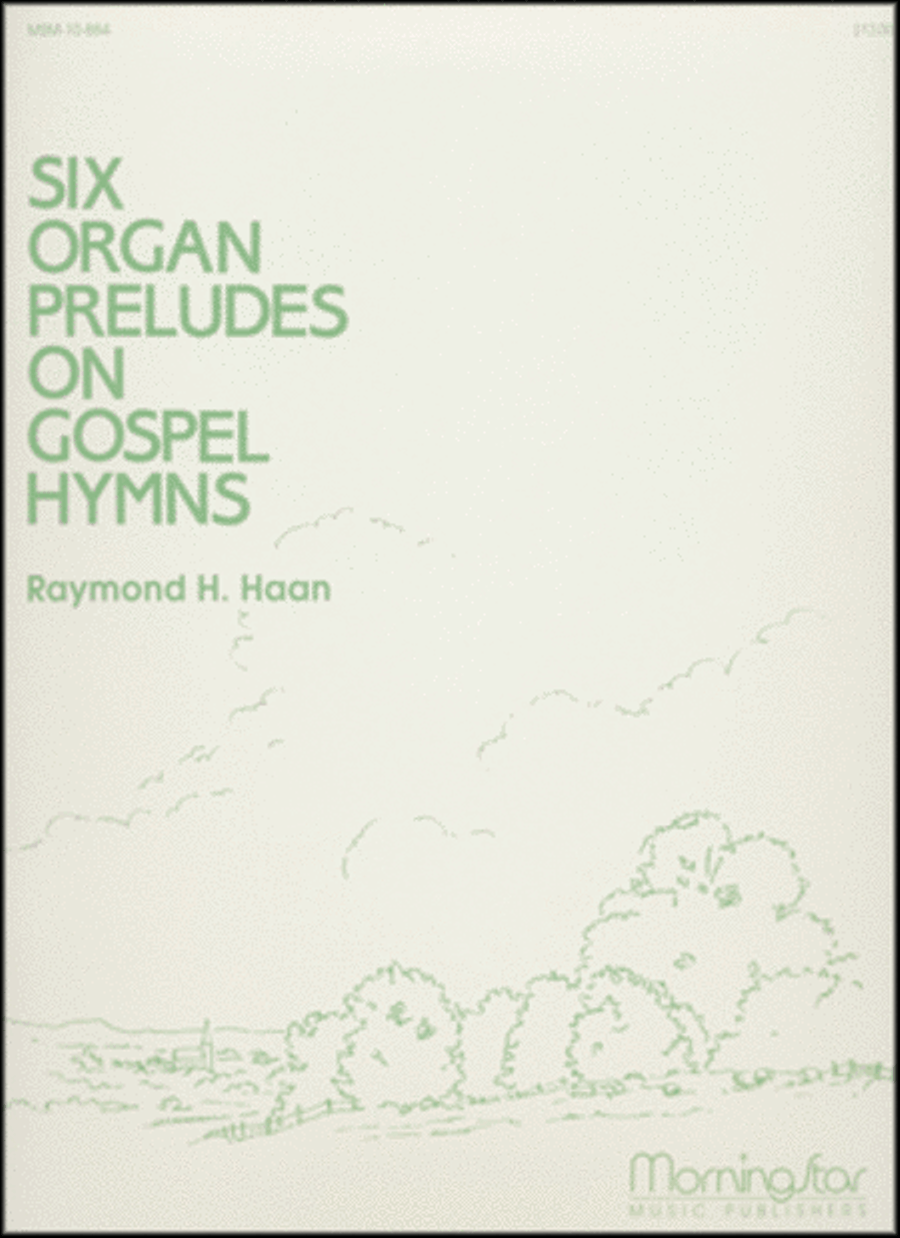 Six Organ Preludes on Gospel Hymns Organ scores gallery preview page 1