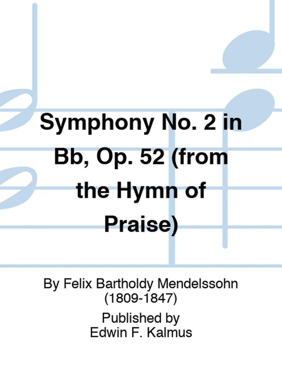 Symphony No. 2 in Bb, Op. 52 (from the Hymn of Praise)