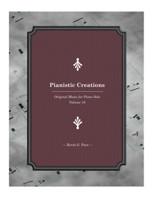 Book cover for Pianistic Creations: Original Music for Piano Solo (Volume 10)