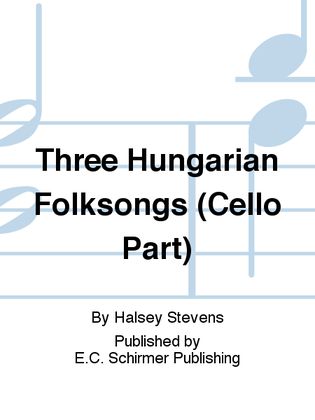 Three Hungarian Folksongs (Cello Replacement Part)