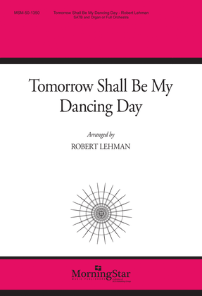Book cover for Tomorrow Shall Be My Dancing Day (Downloadable Choral Score)