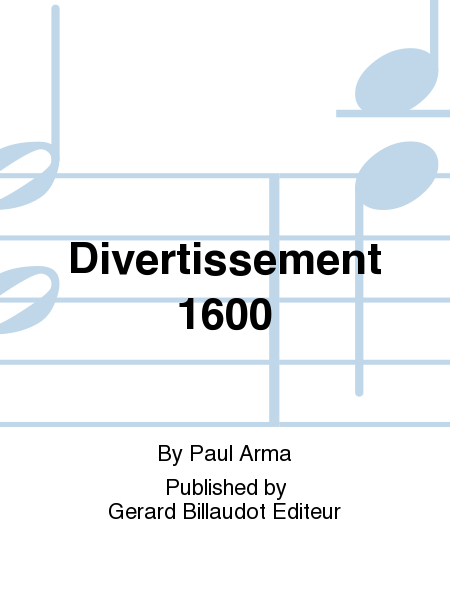 Paul Arma: Divertissement 1600-Clarinet Quartet