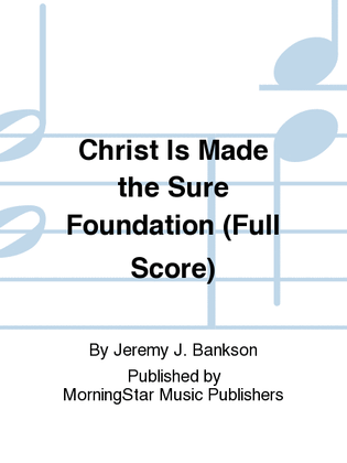Christ Is Made the Sure Foundation (Full Score)