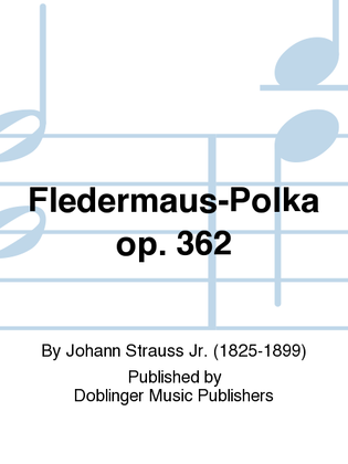 Fledermaus-Polka op. 362