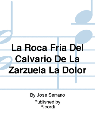 La Roca Fria Del Calvario De La Zarzuela La Dolor