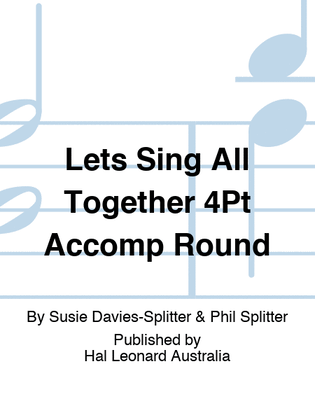 Lets Sing All Together 4Pt Accomp Round