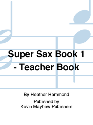 Super Sax Book 1 - Teacher Book