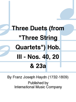 Book cover for Three Duets (From Three String Quartets) Hob. Iii: Nos. 40, 20 & 23A