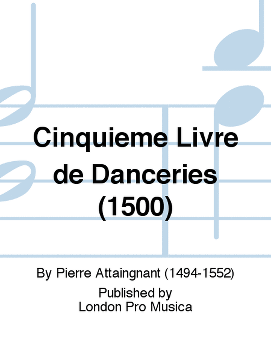 Cinquieme Livre de Danceries (1500)