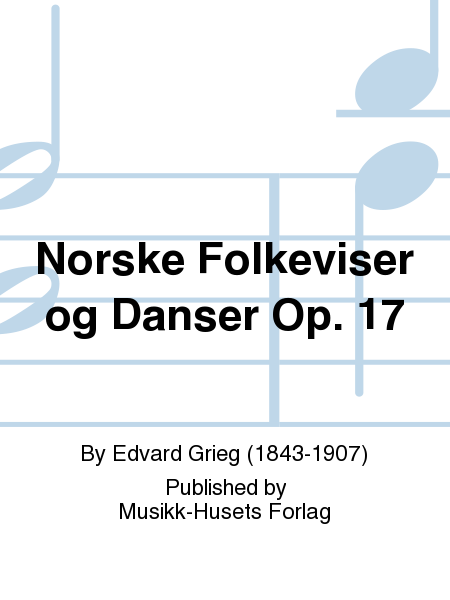 Norske Folkeviser og Danser Op. 17