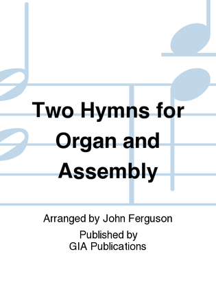 Two Hymns for Organ and Assembly