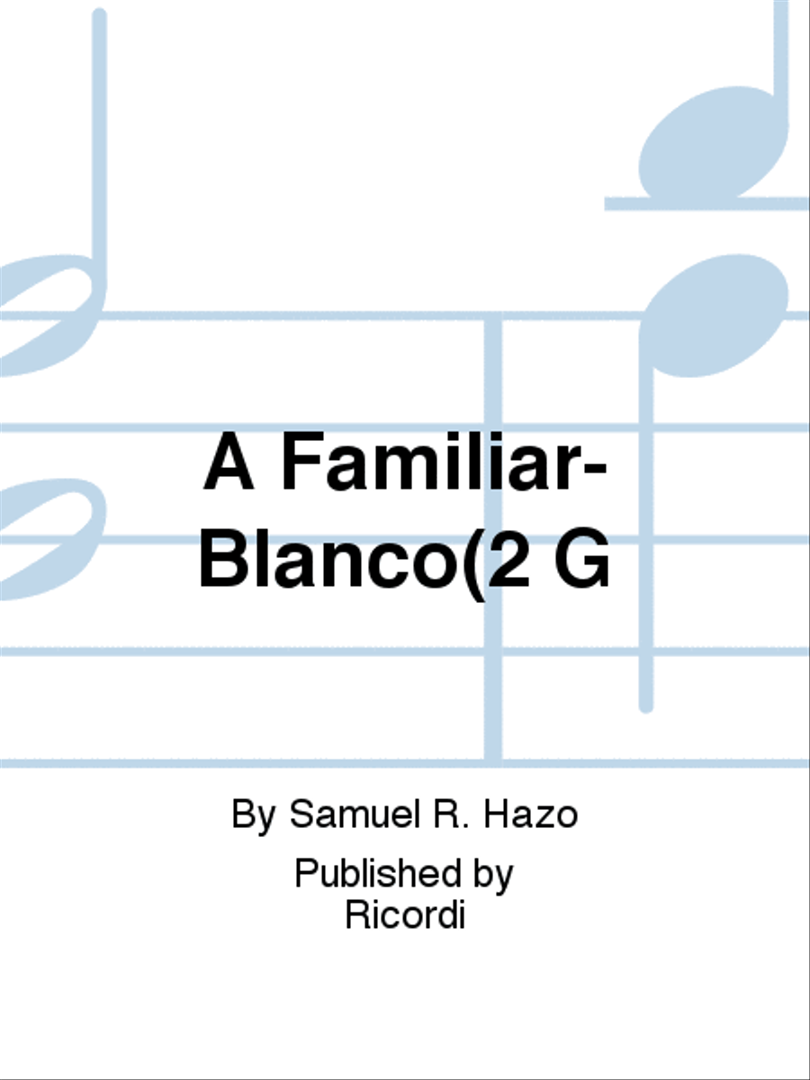 A Familiar-Blanco(2 G A Familiar-Blanco(2 G School and Community scores gallery preview page 1