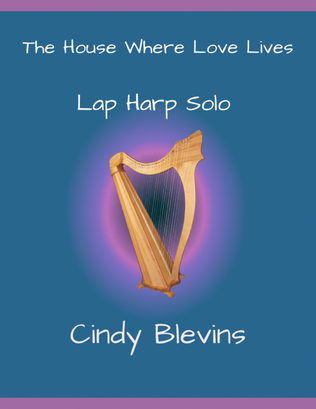 The House Where Love Lives, original solo for Lap Harp