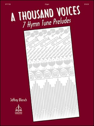 A Thousand Voices: 7 Hymn Tune Preludes, Volume 1