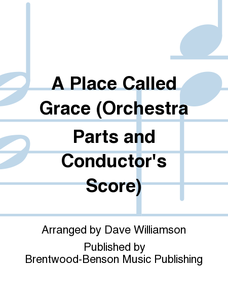A Place Called Grace (Orchestra Parts and Conductor's Score)