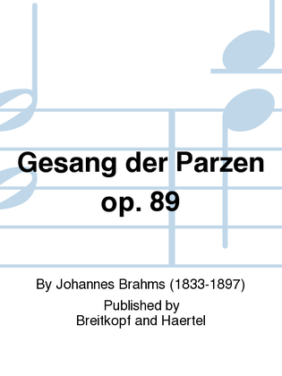 Gesang der Parzen Op. 89