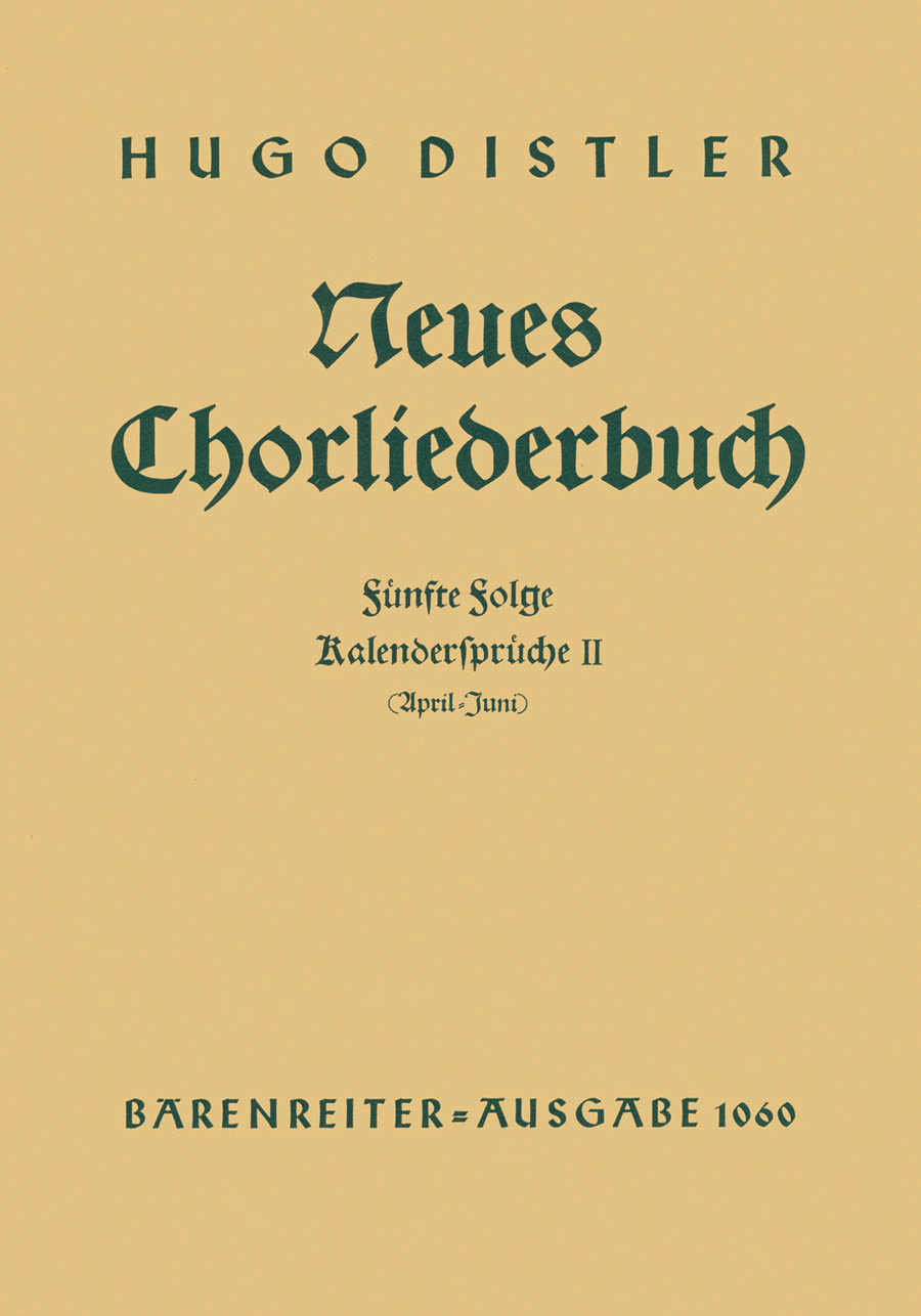 Kalendersprueche II (April - Juni). Neues Chorliederbuch zu Worten von Hans Grunow, Folge 5 op. 16/5