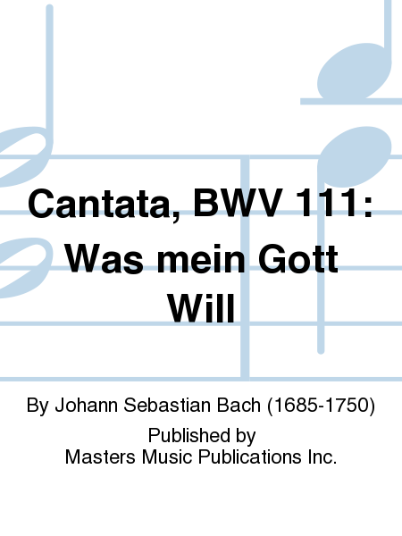 Cantata, BWV 111: Was mein Gott Will