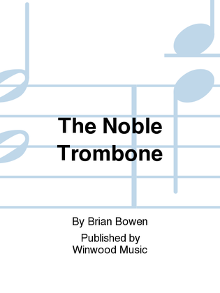 The Noble Trombone