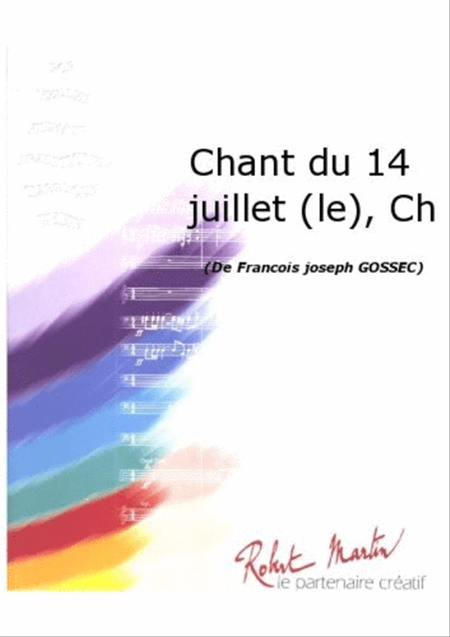 Chant du 14 Juillet (le), Chant/choeur