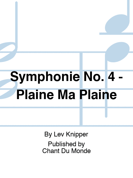 Symphonie No. 4 - Plaine Ma Plaine