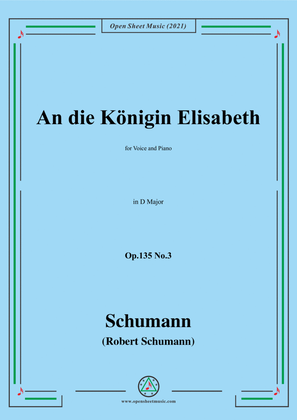 Book cover for Schumann-An die Konigin Elisabeth,Op.135 No.3in D Major ，for Voice and Piano