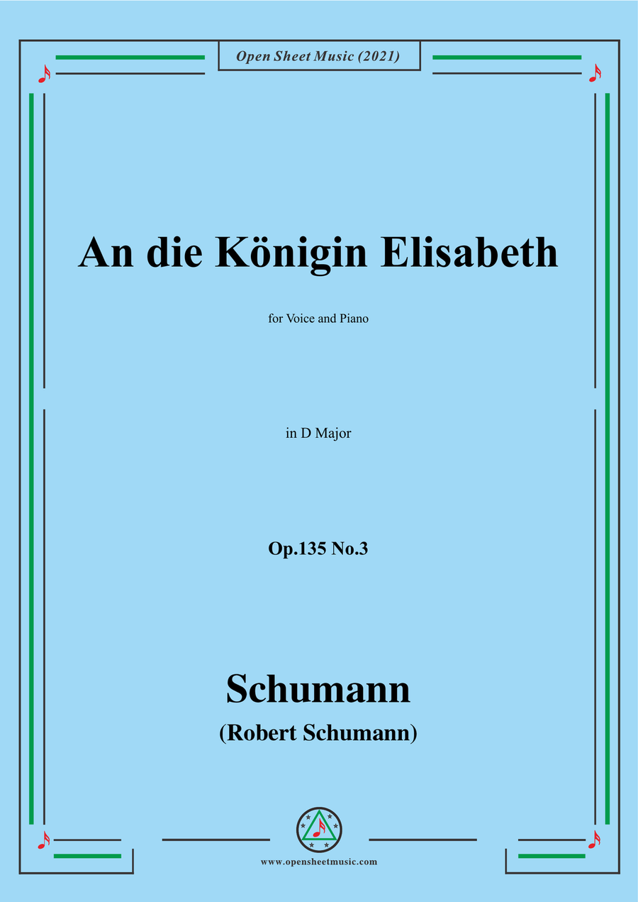 Schumann-An die Konigin Elisabeth,Op.135 No.3in D Major ，for Voice and Piano
