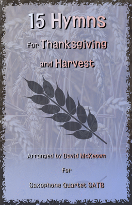 Book cover for 15 Favourite Hymns for Thanksgiving and Harvest for Saxophone Quartet SATB