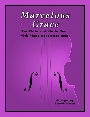 Book cover for Marvelous Grace (Flute and/or Violin Duet with Piano Accompaniment)