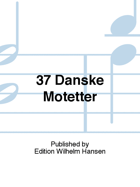37 Danske Motetter