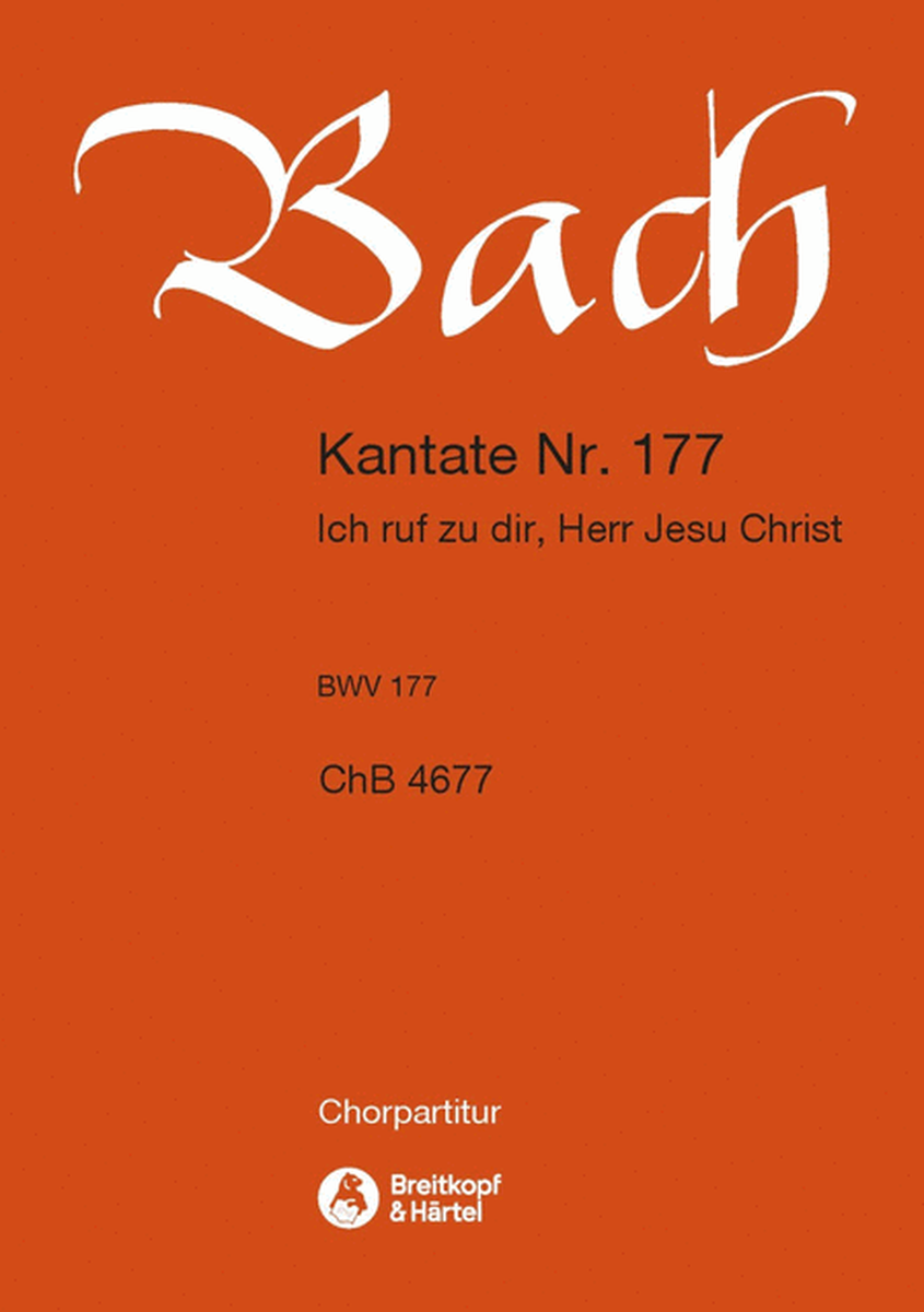 Cantata BWV 177 Ich ruf zu dir, Herr Jesu Christ
