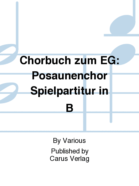 Chorbuch zum EG: Posaunenchor Spielpartitur in B