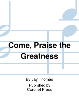 Book cover for Come, Praise the Greatness