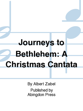 Journeys To Bethlehem: A Christmas Cantata