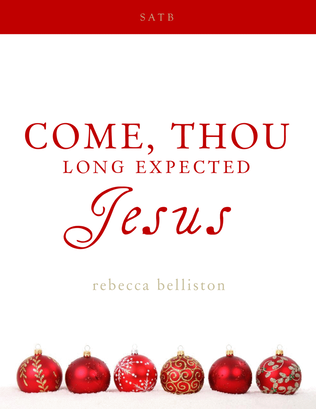 Come, Thou Long Expected Jesus (SATB)