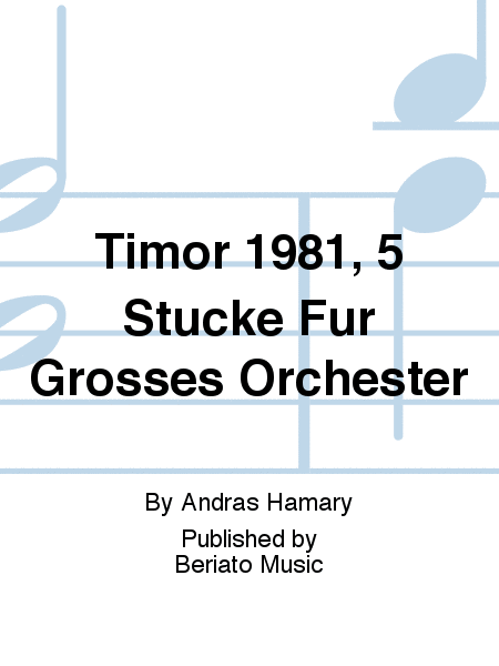 Timor 1981, 5 Stücke Für Großes Orchester