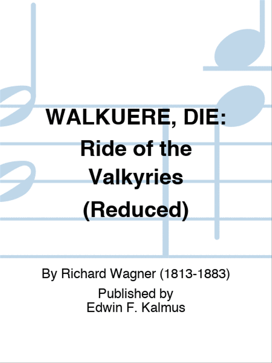 WALKUERE, DIE: Ride of the Valkyries (Reduced)