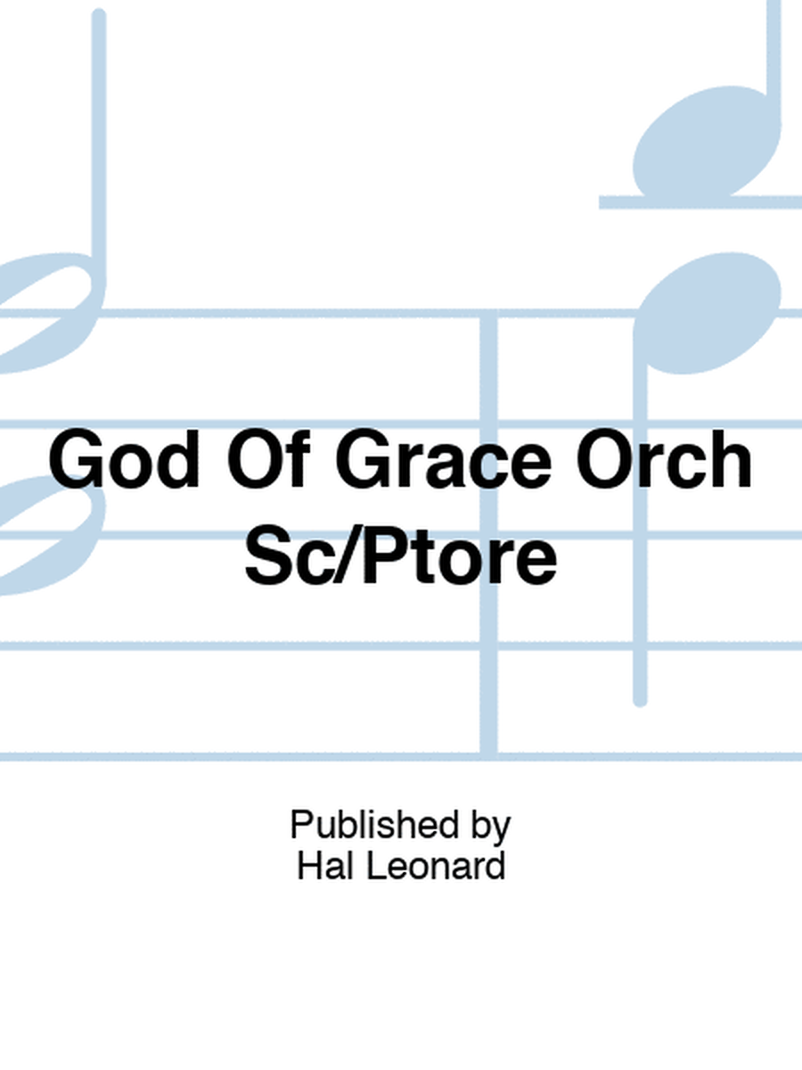God Of Grace Orch Sc/Ptore