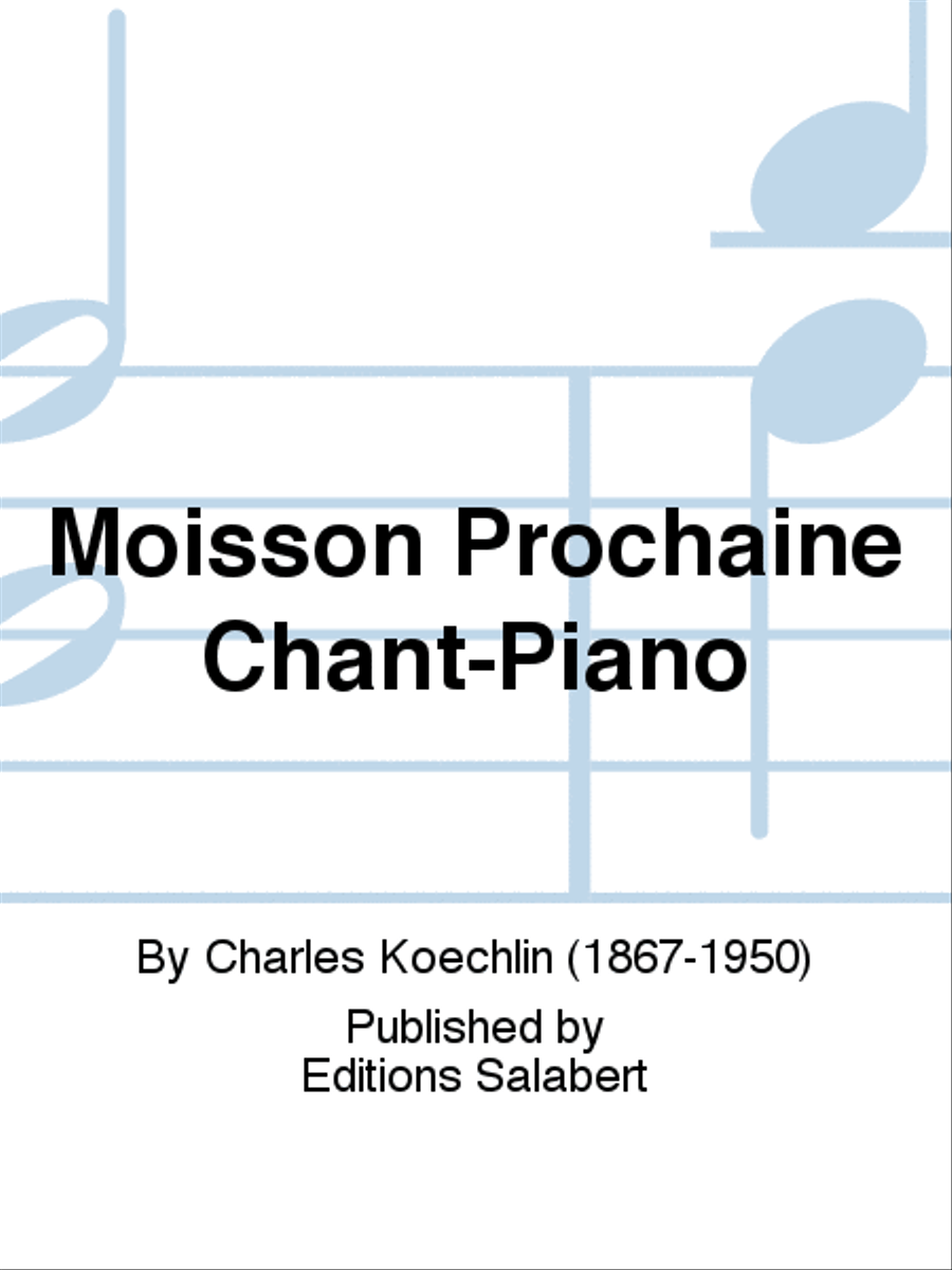Moisson Prochaine Chant-Piano Voice Solo scores gallery preview page 1