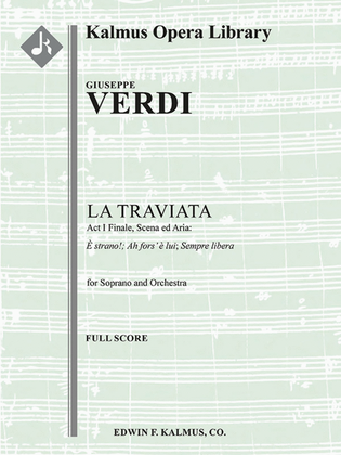La Traviata: Act I Finale, Scena ed Aria: Ah fors' e lui; Sempre libera (soprano) (excerpt)
