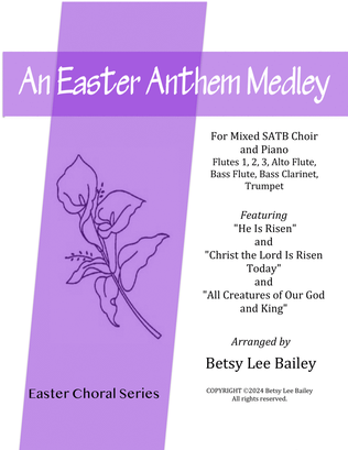 An Easter Anthem Medley for SATB Choir and Flute Ensemble